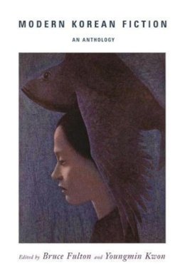 Bruce Fulton - Modern Korean Fiction: An Anthology - 9780231135139 - V9780231135139