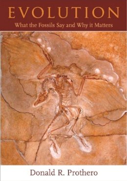 Donald R. Prothero - Evolution: What the Fossils Say and Why It Matters - 9780231139625 - V9780231139625