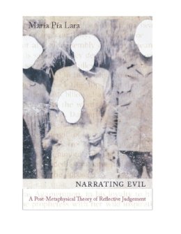Maria Lara - Narrating Evil: A Postmetaphysical Theory of Reflective Judgment - 9780231140300 - V9780231140300