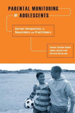 Guilamo-Ramos Et Al - Parental Monitoring of Adolescents: Current Perspectives for Researchers and Practitioners - 9780231140812 - V9780231140812