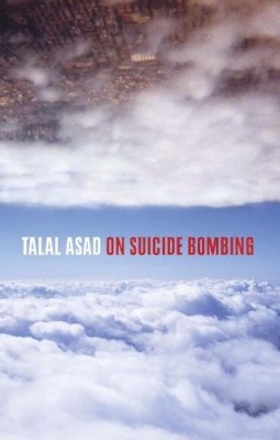 Talal Asad - On Suicide Bombing - 9780231141529 - V9780231141529