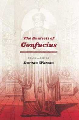 Burton Watson - The Analects of Confucius - 9780231141659 - V9780231141659