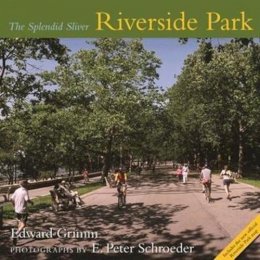 Edward Grimm - Riverside Park: The Splendid Sliver - 9780231142281 - V9780231142281