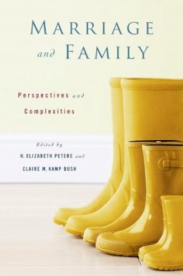 H. Elizabeth Peters (Ed.) - Marriage and Family: Perspectives and Complexities - 9780231144087 - V9780231144087