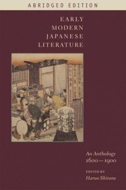 Haruo Shirane (Ed.) - Early Modern Japanese Literature: An Anthology, 1600-1900 (Abridged Edition) - 9780231144155 - V9780231144155