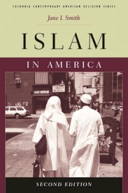 Jane Smith - Islam in America - 9780231147101 - V9780231147101 Jane Smith - Islam in America - 9780231147101 - V9780231147101