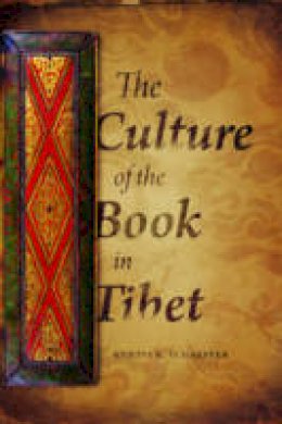Kurtis Schaeffer - The Culture of the Book in Tibet - 9780231147170 - V9780231147170