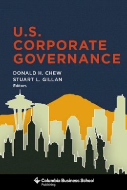 Donald H. Chew (Ed.) - U.S. Corporate Governance - 9780231148573 - V9780231148573