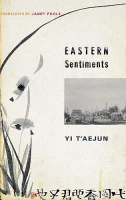 T´aejun Yi - Eastern Sentiments - 9780231149440 - V9780231149440