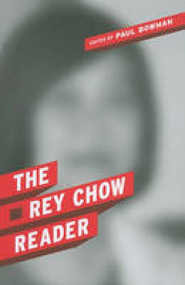 Rey Chow - The Rey Chow Reader - 9780231149952 - V9780231149952