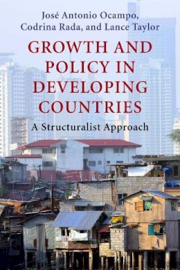 Jose Antonio Ocampo - Growth and Policy in Developing Countries: A Structuralist Approach - 9780231150149 - V9780231150149