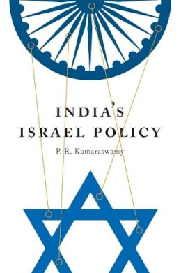 P. R. Kumaraswamy - India´s Israel Policy - 9780231152044 - V9780231152044