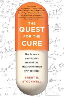 Brent Stockwell - The Quest for the Cure: The Science and Stories Behind the Next Generation of Medicines - 9780231152129 - V9780231152129