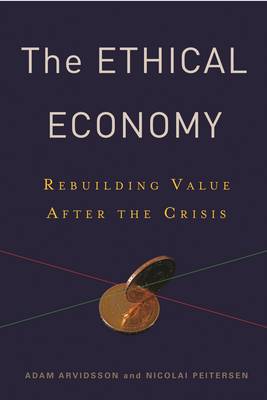 Adam Arvidsson - The Ethical Economy: Rebuilding Value After the Crisis - 9780231152655 - V9780231152655