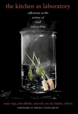 C Sar (Editor) Vega - The Kitchen as Laboratory: Reflections on the Science of Food and Cooking - 9780231153454 - V9780231153454