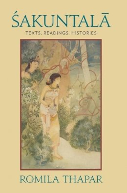 Romila Thapar - Sakuntala: Texts, Readings, Histories - 9780231156554 - V9780231156554