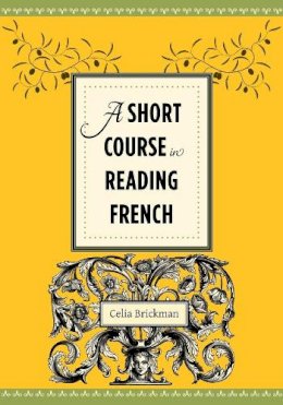 Celia Brickman - A Short Course in Reading French - 9780231156776 - V9780231156776