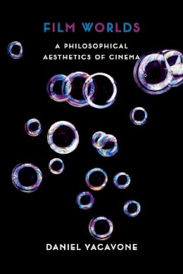 Daniel Yacavone - Film Worlds: A Philosophical Aesthetics of Cinema - 9780231157681 - V9780231157681