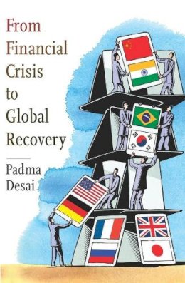 Padma Desai - From Financial Crisis to Global Recovery - 9780231157865 - V9780231157865