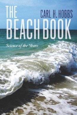 Carl Hobbs - The Beach Book: Science of the Shore - 9780231160551 - V9780231160551