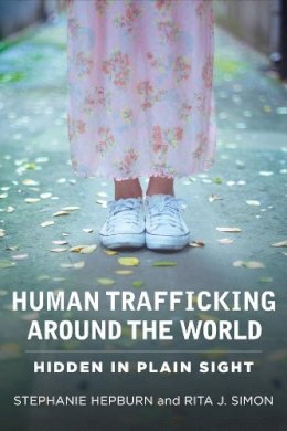 Stephanie Hepburn - Human Trafficking Around the World: Hidden in Plain Sight - 9780231161442 - V9780231161442