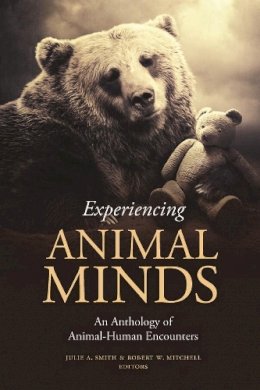 Smith - Experiencing Animal Minds: An Anthology of Animal-Human Encounters - 9780231161503 - V9780231161503