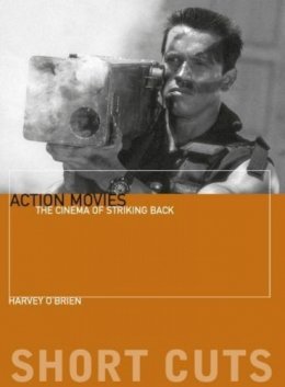 Harvey O´brien - Action Movies: The Cinema of Striking Back - 9780231163316 - V9780231163316
