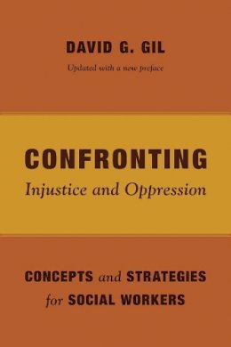 David Gil - Confronting Injustice and Oppression: Concepts and Strategies for Social Workers - 9780231163989 - V9780231163989