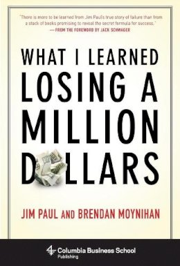 Jim Paul - What I Learned Losing a Million Dollars - 9780231164689 - V9780231164689