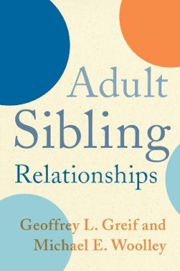 Geoffrey Greif - Adult Sibling Relationships - 9780231165167 - V9780231165167