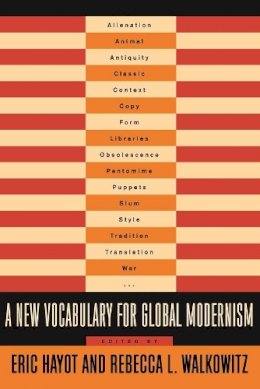 Eric (Ed) Hayot - A New Vocabulary for Global Modernism - 9780231165204 - V9780231165204