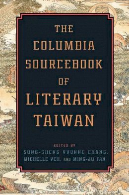Sung-Sheng Yv Chang - The Columbia Sourcebook of Literary Taiwan - 9780231165761 - V9780231165761