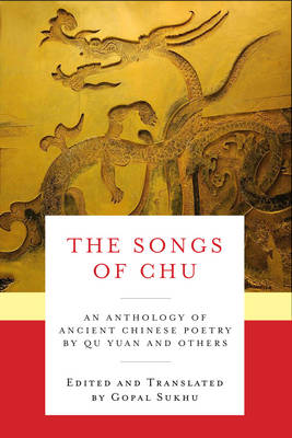 Yuan Qu - The Songs of Chu: An Anthology of Ancient Chinese Poetry by Qu Yuan and Others - 9780231166072 - V9780231166072