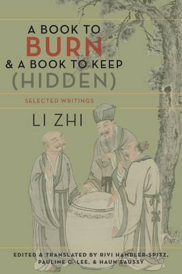 Zhi Li - A Book to Burn and a Book to Keep (Hidden): Selected Writings - 9780231166126 - V9780231166126