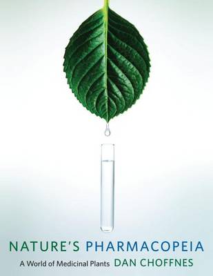 Dan Choffnes - Nature´s Pharmacopeia: A World of Medicinal Plants - 9780231166614 - V9780231166614