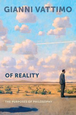 Gianni Vattimo - Of Reality: The Purposes of Philosophy - 9780231166966 - V9780231166966