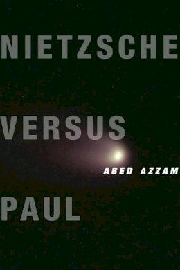 Abed Azzam - Nietzsche Versus Paul - 9780231169318 - V9780231169318