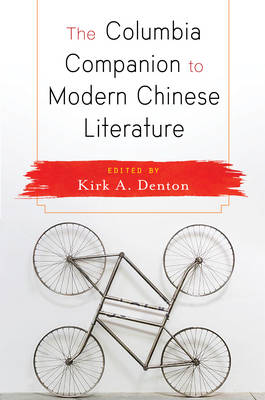 Kirk A. (Ed) Denton - The Columbia Companion to Modern Chinese Literature - 9780231170086 - V9780231170086