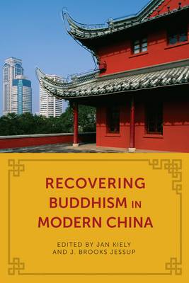 Jan (Eds) Kiely - Recovering Buddhism in Modern China - 9780231172769 - V9780231172769