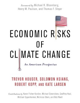 Trevor Houser - Economic Risks of Climate Change: An American Prospectus - 9780231174565 - V9780231174565
