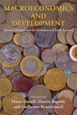 Mario (Eds) Damill - Macroeconomics and Development: Roberto Frenkel and the Economics of Latin America - 9780231175081 - V9780231175081