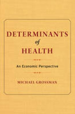 Michael Grossman - Determinants of Health: An Economic Perspective - 9780231178129 - V9780231178129