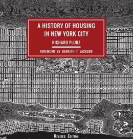 Richard Plunz - A History of Housing in New York City - 9780231178341 - V9780231178341