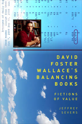 Jeffrey Severs - David Foster Wallace´s Balancing Books: Fictions of Value - 9780231179447 - V9780231179447