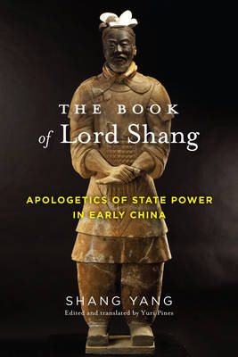 Yang Shang - The Book of Lord Shang: Apologetics of State Power in Early China - 9780231179881 - V9780231179881