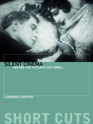 Lawrence Napper - Silent Cinema: Before the Pictures Got Small - 9780231181174 - V9780231181174