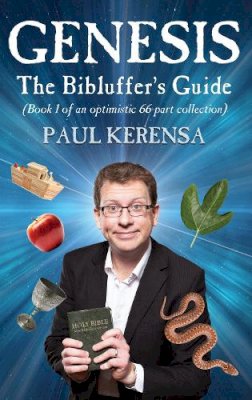 Paul Kerensa - Genesis: a Bibluffer's Guide: (Book 1 of an Optimistic 66-part Collection) - 9780232530759 - V9780232530759