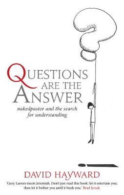 David Hayward - Questions Are The Answer: nakedpastor and the search for understanding - 9780232531886 - V9780232531886