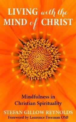 Reynolds - Living with the Mind of Christ: Mindfulness and Christian Spirituality - 9780232532500 - V9780232532500
