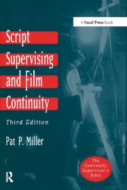 Pat P Miller - Script Supervising and Film Continuity - 9780240802947 - V9780240802947